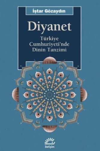 Diyanet - Türkiye Cumhuriyeti'nde Dinin Tanzimi