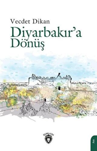 Diyarbakır’a Dönüş