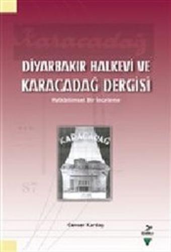 Diyarbakır Halkevi ve Karacadağ Dergisi : Halkbilimsel Bir İnceleme