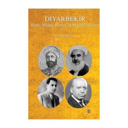 Diyarbekir Kadı, Müftü, Hattat ve Musikişinasları