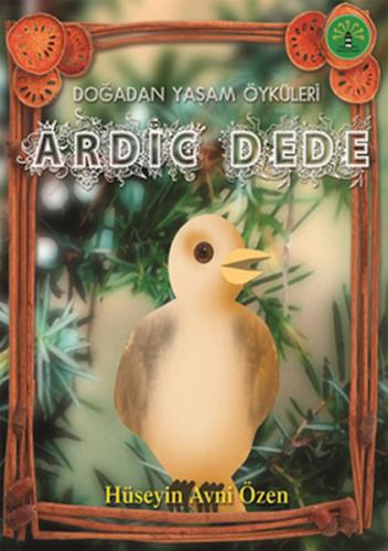 Doğadan Yaşam Öyküleri - Ardıç Dede