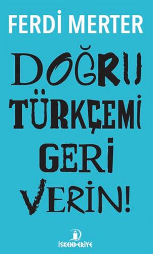 Doğru Türkçemi Geri Verin