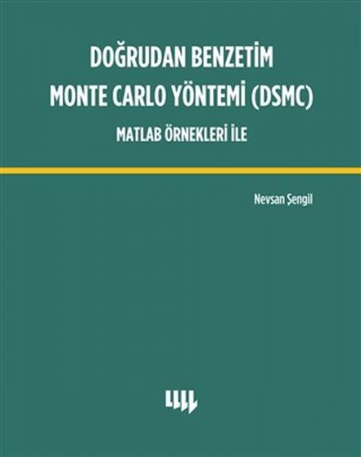 Doğrudan Benzetim Monte Carlo Yöntemi (DSMC) Matlab Örnekleri İle