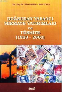 Dogrudan Yabancı Sermaye Yatırımları Ve Türkiye (1923-2003)