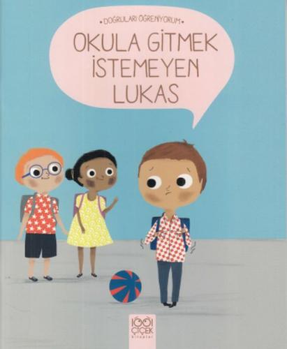 Doğruları Öğreniyorum - Okula Gitmek İstemeyen Lukas