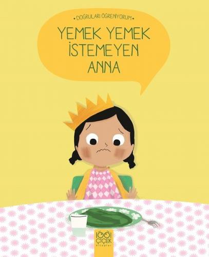 Doğruları Öğreniyorum - Yemek Yemek İstemeyen Anna