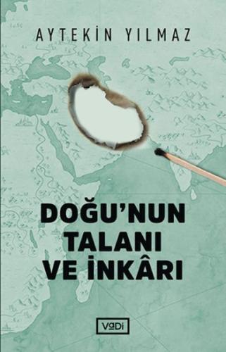 Doğu’nun Talanı ve İnkârı