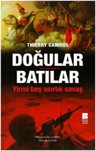 Doğular Batılar Yirmi Beş Asırlık Savaş