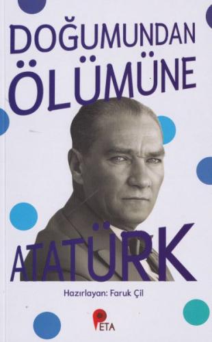 Doğumundan Ölümüne Atatürk