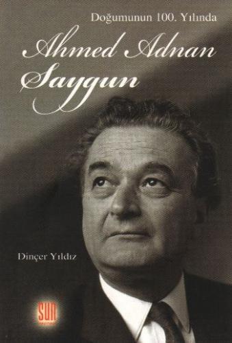 Doğumunun 100. Yılında Ahmed Adnan Saygun