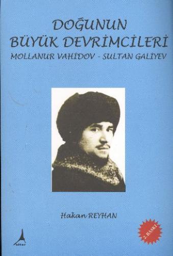 Doğunun Büyük Devrimcileri Mollanur Vahidov ve Sultan Galiyev