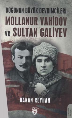 Doğunun Büyük Devrimcileri Mollanur Vahidov ve Sultan Galiyev