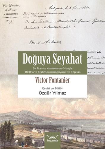 Doğuya Seyahat (Bir Fransız Konsolosunun Gözüyle 1830’ların Trabzon’un