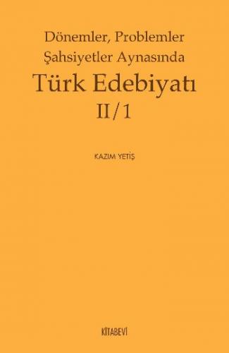 Dönemler, Problemler Şahsiyetler Aynasında Türk Edebiyatı II/1