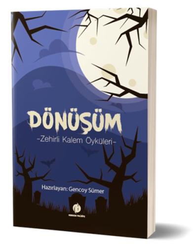 Dönüşüm- Zehirli Kalem Öyküleri