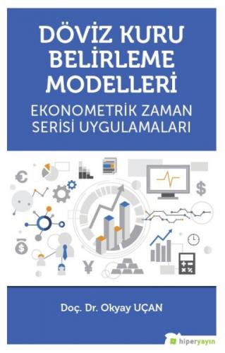 Döviz Kuru Belirleme Modelleri Ekonometrik Zaman Serisi Uygulamaları