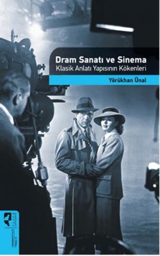 Dram Sanatı ve Sinema Klasik Anlatı Yapısının Kökenleri