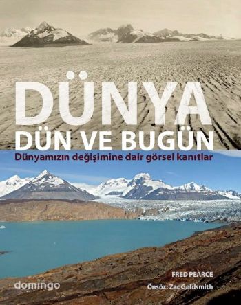 Dünya Dün ve Bugün Dünyamızın Değişimine Dair Görsel Kanıtlar