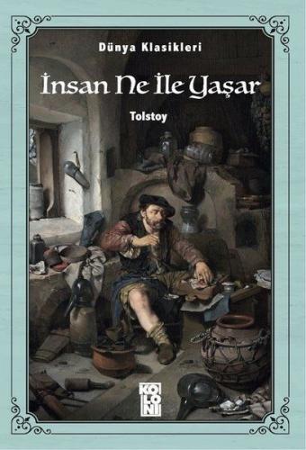 Dünya Klasikleri - İnsan Ne İle Yaşar