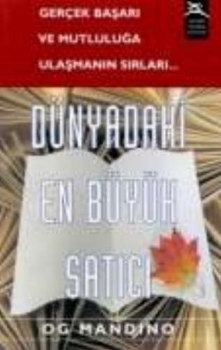 Dünyadaki En Büyük Satıcı Gerçek Başarı ve Mutluluğa Ulaşmanın Sırları...