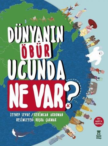 Dünyanın Öbür Ucunda Ne Var? (Ciltli)