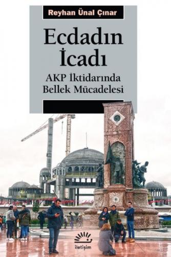 Ecdadın İcadı - AKP İktidarında Bellek Mücadelesi