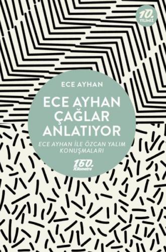 Ece Ayhan Çağlar Anlatıyor