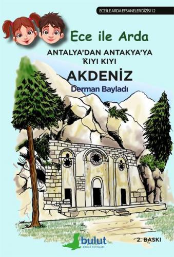 Ece ile Arda Efsaneler Dizisi - Antalya'dan Antakya'ya Kıyı Kıyı Akden