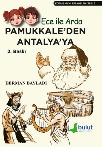 Ece ile Arda Efsaneler Dizisi - Pamukkale'den Antalya'ya