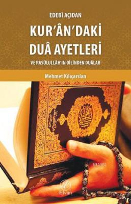 Edebi Açıdan Kur'an'daki Dua Ayetleri ve Rasulullah'ın Dilinden Dualar