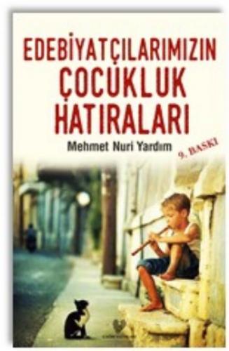 Edebiyatçılarımızın Çocukluk Hatıraları