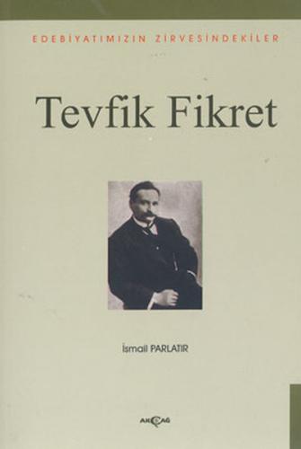 Edebiyatımızın Zirvesindekiler - Tevfik Fikret