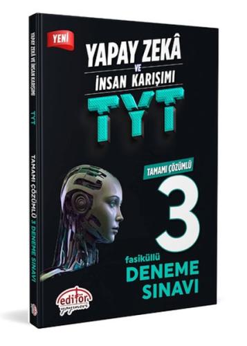 Editör Yapay Zeka Ve İnsan Karışımı Tyt Tamamı Çözümlü 3 Fasikül Denem