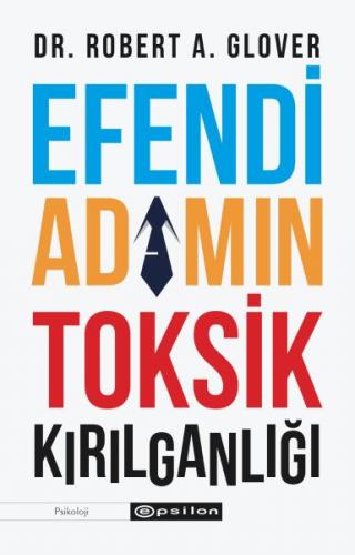 Efendi Adamın Toksik Kırılganlığı