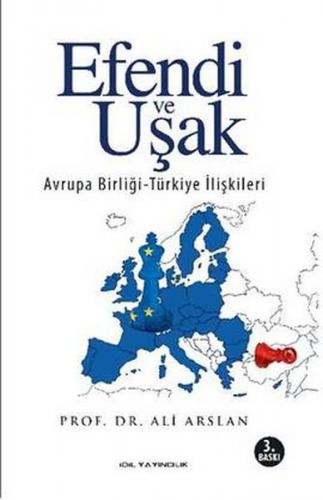 Efendi ve Uşak / Avrupa Birliği - Türkiye İlişkileri