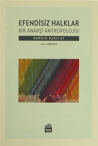 Efendisiz Halklar - Bir Anarşi Antropolojisi