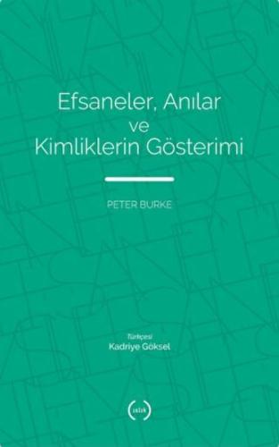 Efsaneler, Anılar ve Kimliklerin Gösterimi