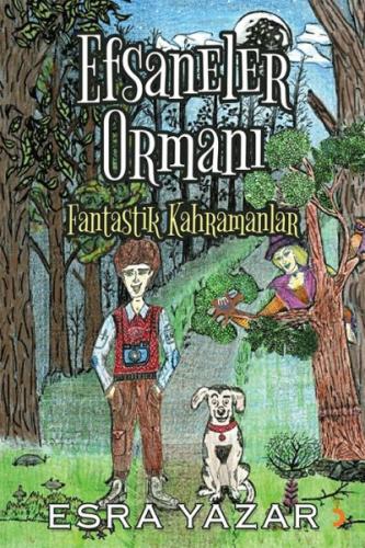 Efsaneler Ormanı - Fantastik Kahramanlar