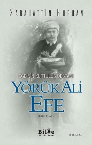 Ege’nin Kurtuluş Destanı Yörük Ali Efe (İkinci Kitap)