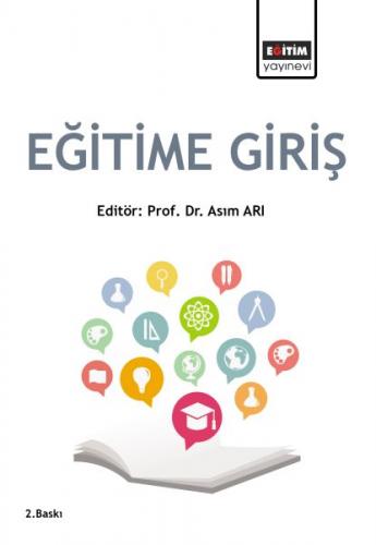 Eğitim Bilimine Giriş (Editör: Doç. Dr. Asım Arı)