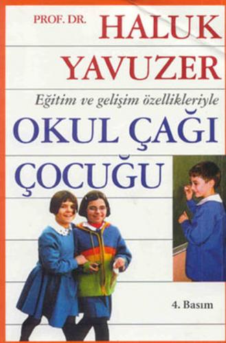 Eğitim ve Gelişim Özellikleriyle Okul Çağı Çocuğu (Kuşe Kağıt)