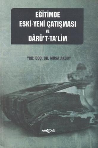 Eğitimde Eski - Yeni Çatışması ve Darü't-Ta'lim