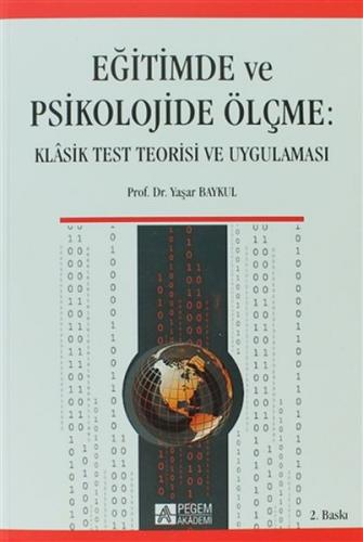 Eğitimde ve Psikolojide Ölçme Klasik Test Teorisi ve Uygulaması