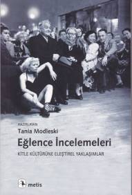 Eğlence İncelemeleri - Kitle Kültürüne Eleştirel Yaklaşımlar