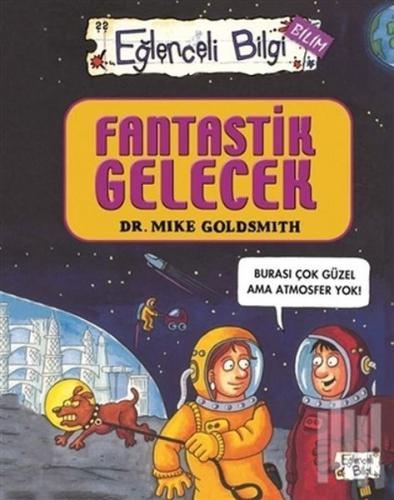 Eğlenceli Bilgi Bilim 52 - Fantastik Gelecek