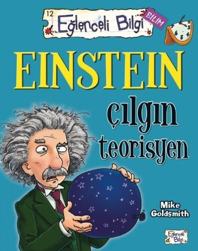 Eğlenceli Bilgi Bilim - Einstein Çılgın Teorisyen