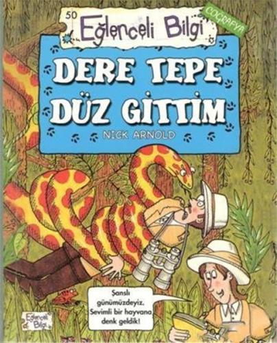 Eğlenceli Bilgi Coğrafya 50 - Dere Tepe Düz Gittim