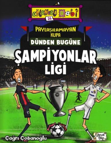 Eğlenceli Bilgi - Paylaşılamayan Kupa Dünden Bugüne Şampiyonlar Ligi