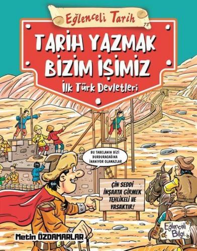 Eğlenceli Tarih: Tarih Yazmak Bizim İşimiz - İlk Türk Devletleri