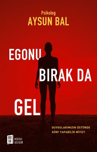 Egonu Bırak Da Gel